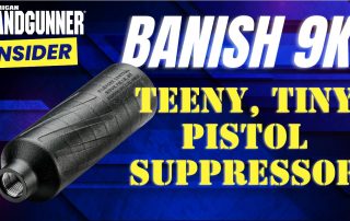 A Teeny, Tiny Pistol Suppressor That Weighs Nothing: The BANISH 9K