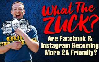 What the Zuck? Are Facebook & Instagram Becoming More 2A Friendly? | Ep. 230