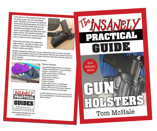 Now available in print! The Insanely Practical Guide to Gun Holsters
